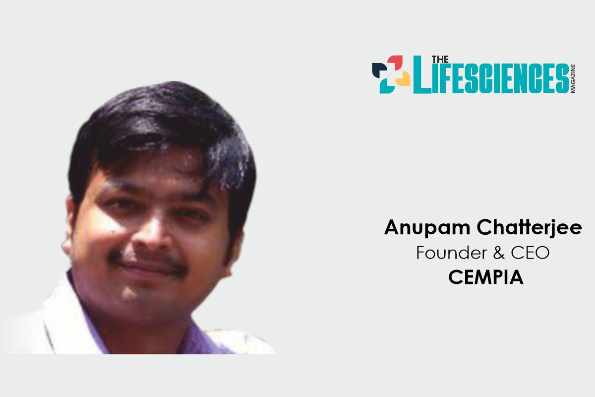 CEMPIA - Revolutionizing the Healthcare Industry | Anupam Chatterjee | The Lifesciences Magazine