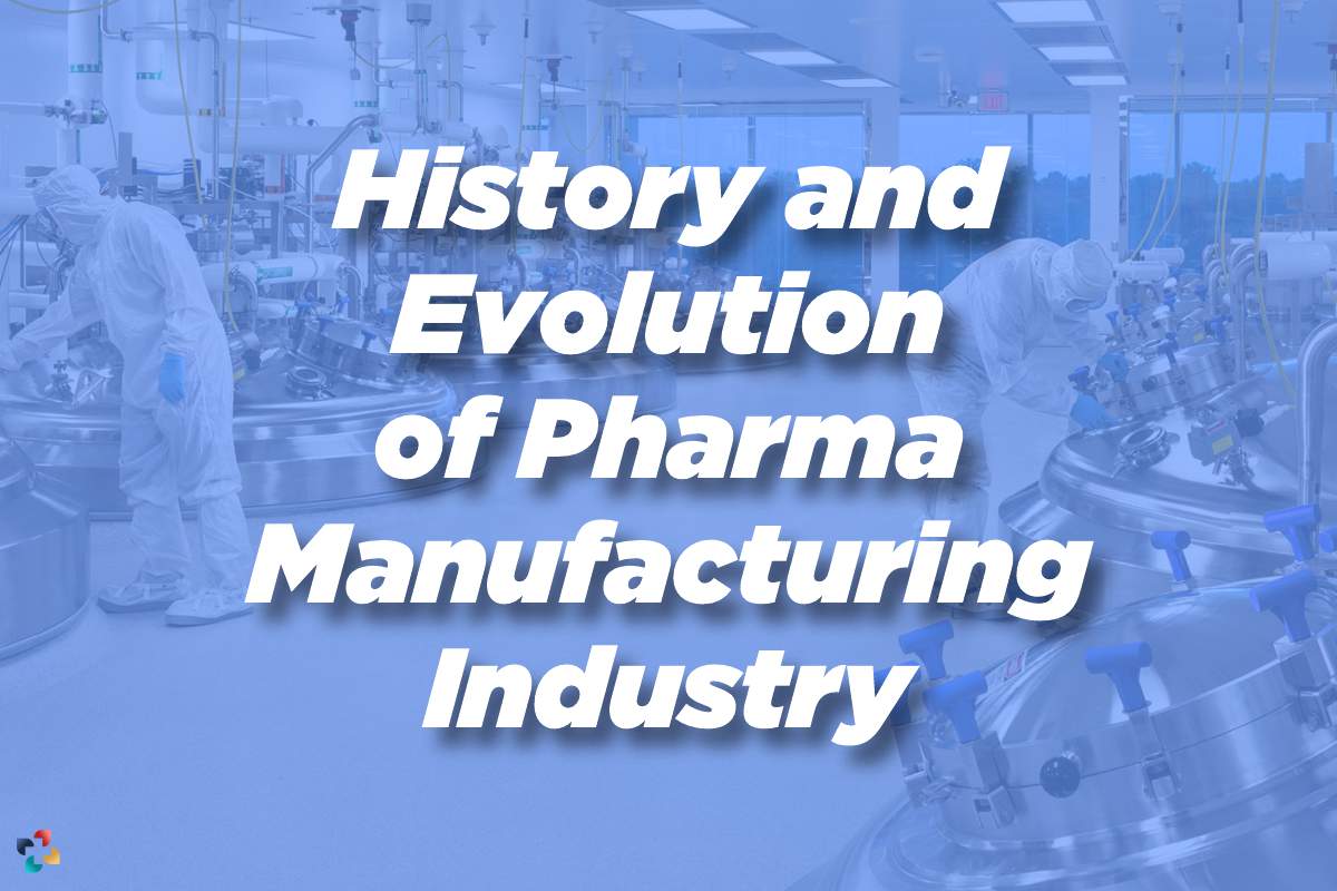 Best Evolution and History of the Pharma Industry : 2023 | The Lifesciences Magazine