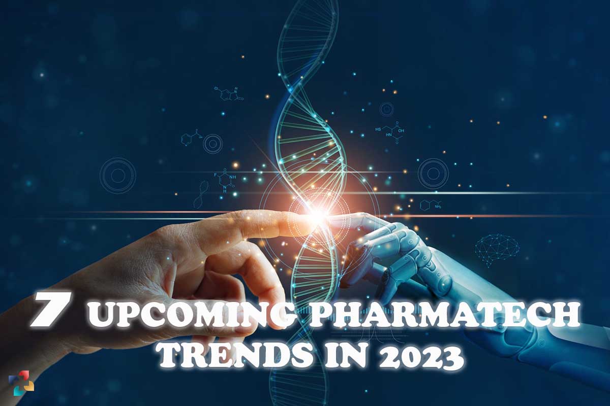 Best 7 Upcoming Pharma Tech Trends in 2023 | The Lifesciences Magazine