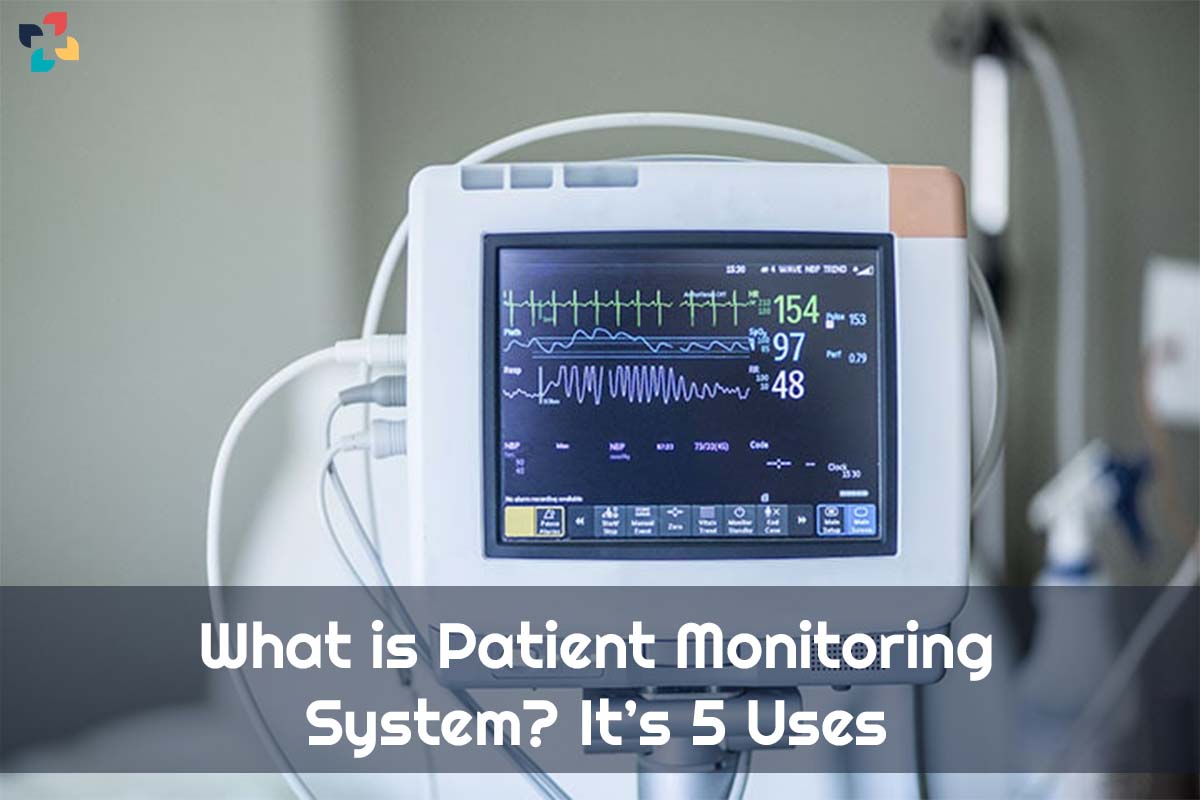 Uses of The Patient Monitoring System: Best 5 | The Lifesciences Magazine