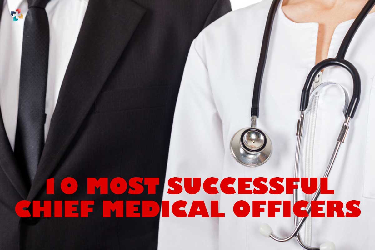 10 Most Successful Chief Medical Officers | The Lifesciences Magazine