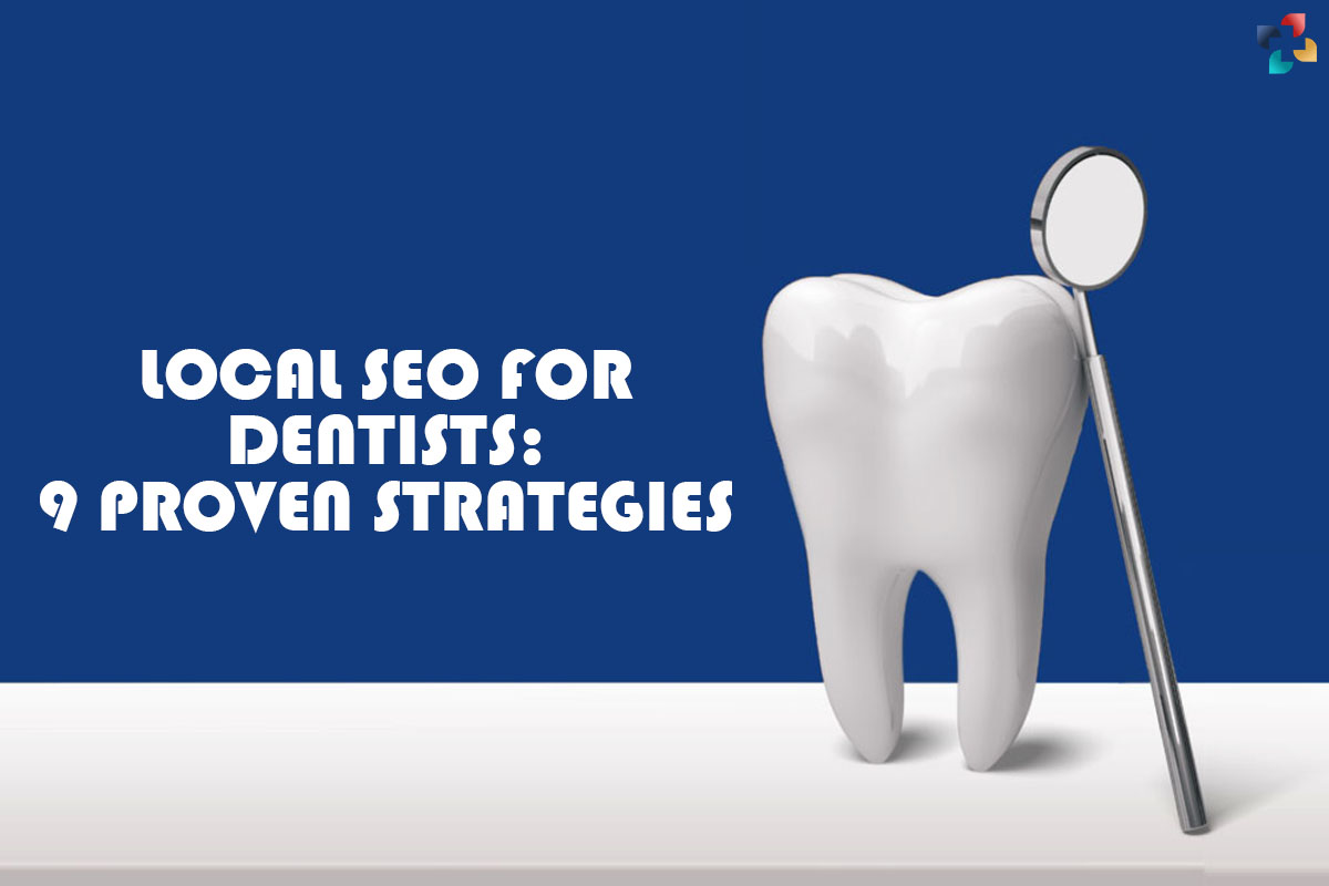 9 Proven Local SEO Strategies for Dentists | The LifeScience Magazine