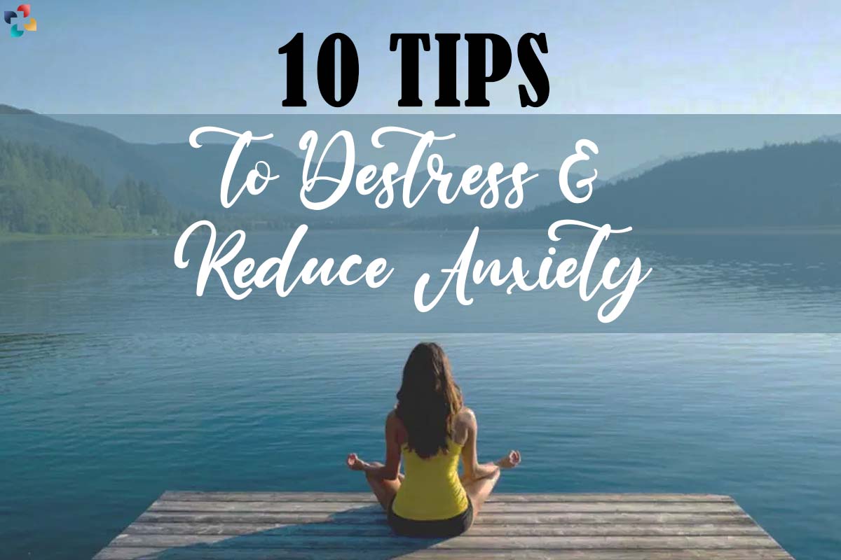10 Best Tips to Destress and Reduce Anxiety | The Lifesciences Magazine
