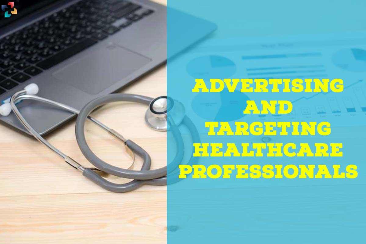 5 Best ways of Advertising and Targeting Healthcare | The Lifesciences Magazine
