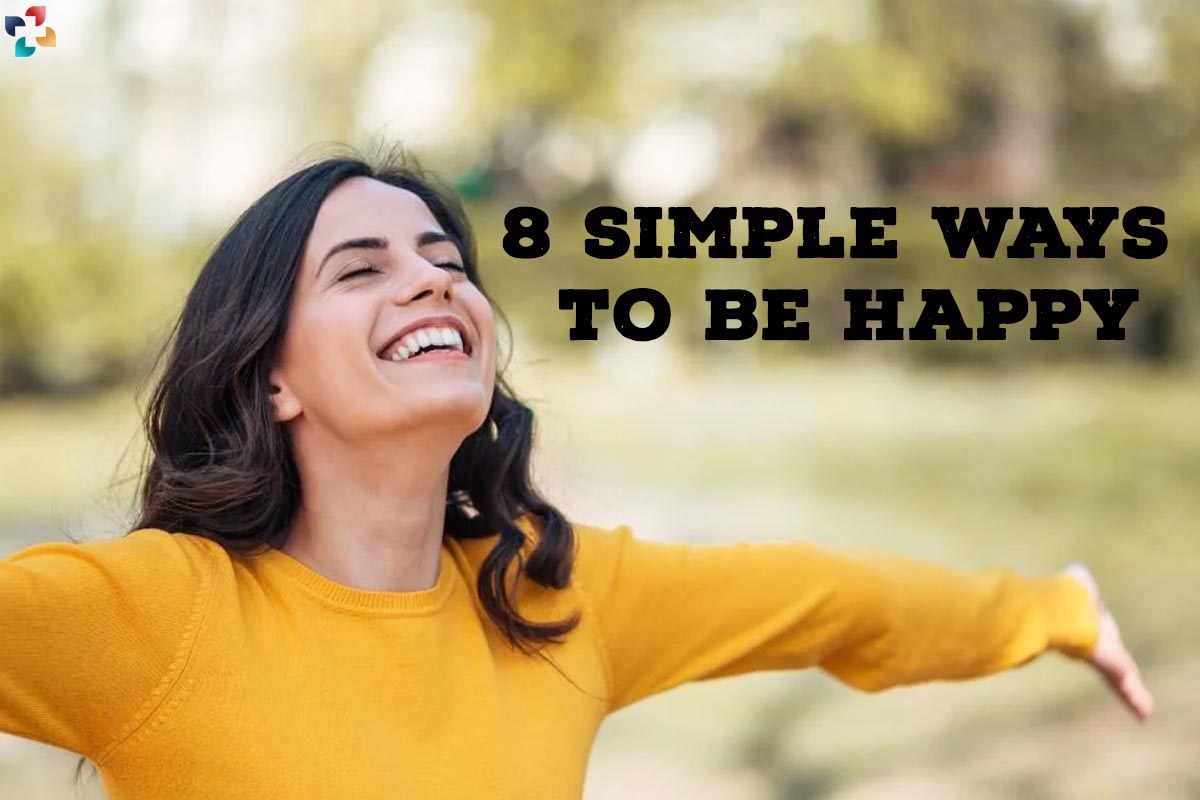 8 Simple Ways to Be Happy | The Lifesciences Magazine