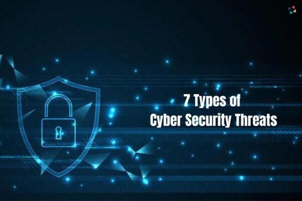 7 Types Of Cyber Security Threats | The Lifesciences Magazine