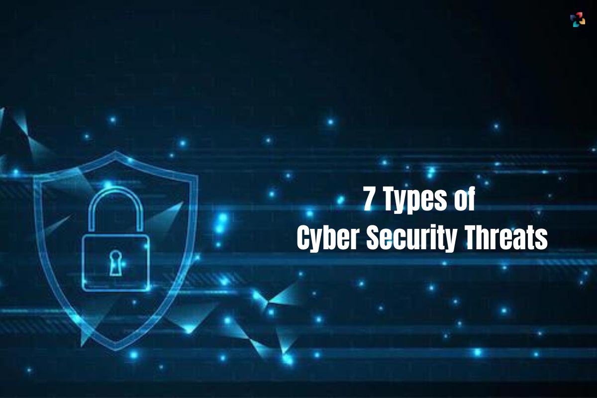 7 Types of Cyber Security Threats | The Lifesciences Magazine