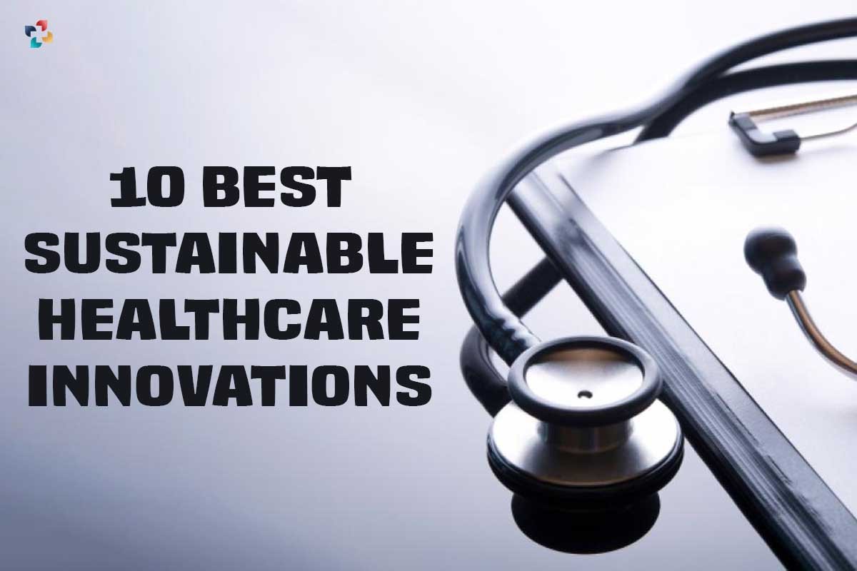 10 Best Sustainable Healthcare Innovations