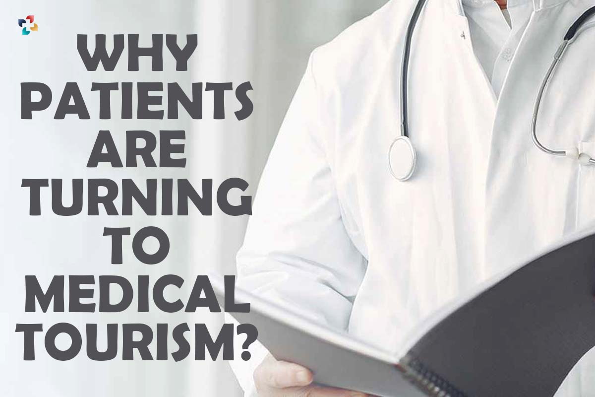 6 best Reasons Why Patients Are Turning to Medical Tourism | The Lifescience magazine