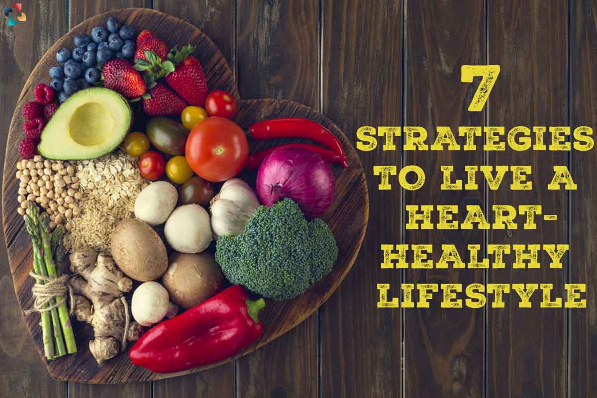 Best 7 Strategies for Heart-Healthy Lifestyle | The Lifesciences Magazine