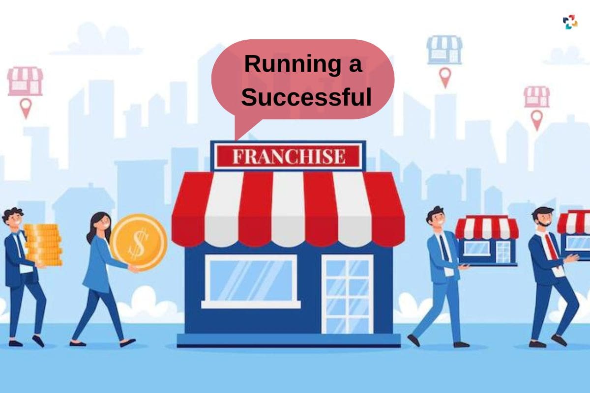 7 Tips for Running a Successful Franchise | The Lifesciences Magazine