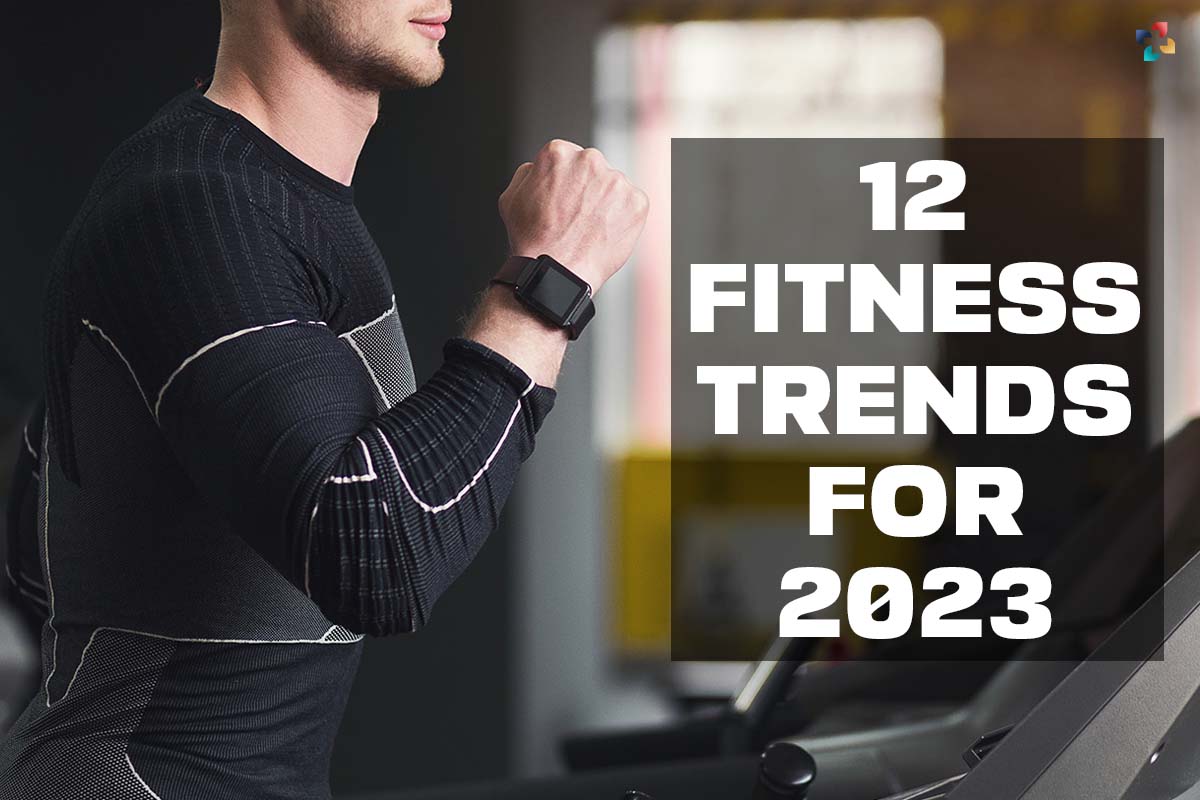 12 Best Fitness Trends for 2023 | The Lifesciences Magazine