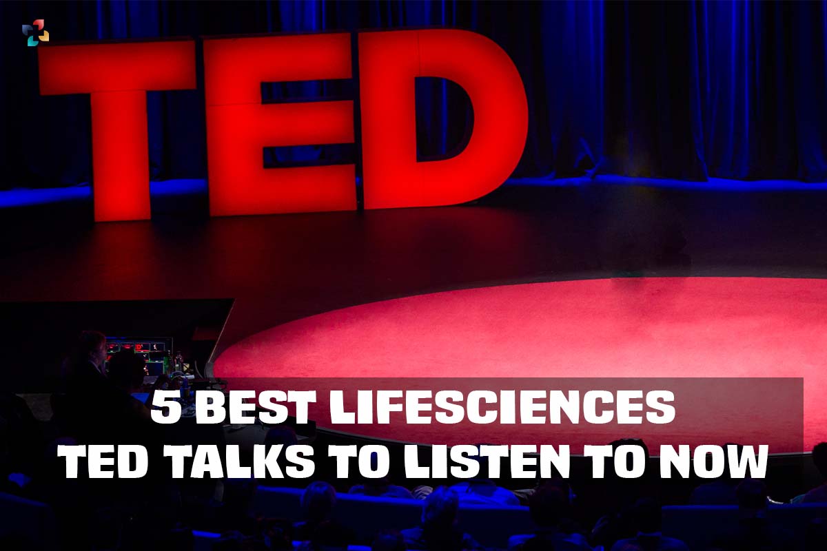 5 Best Lifesciences Ted Talks To Listen To Now | The Lifesciences Magazine