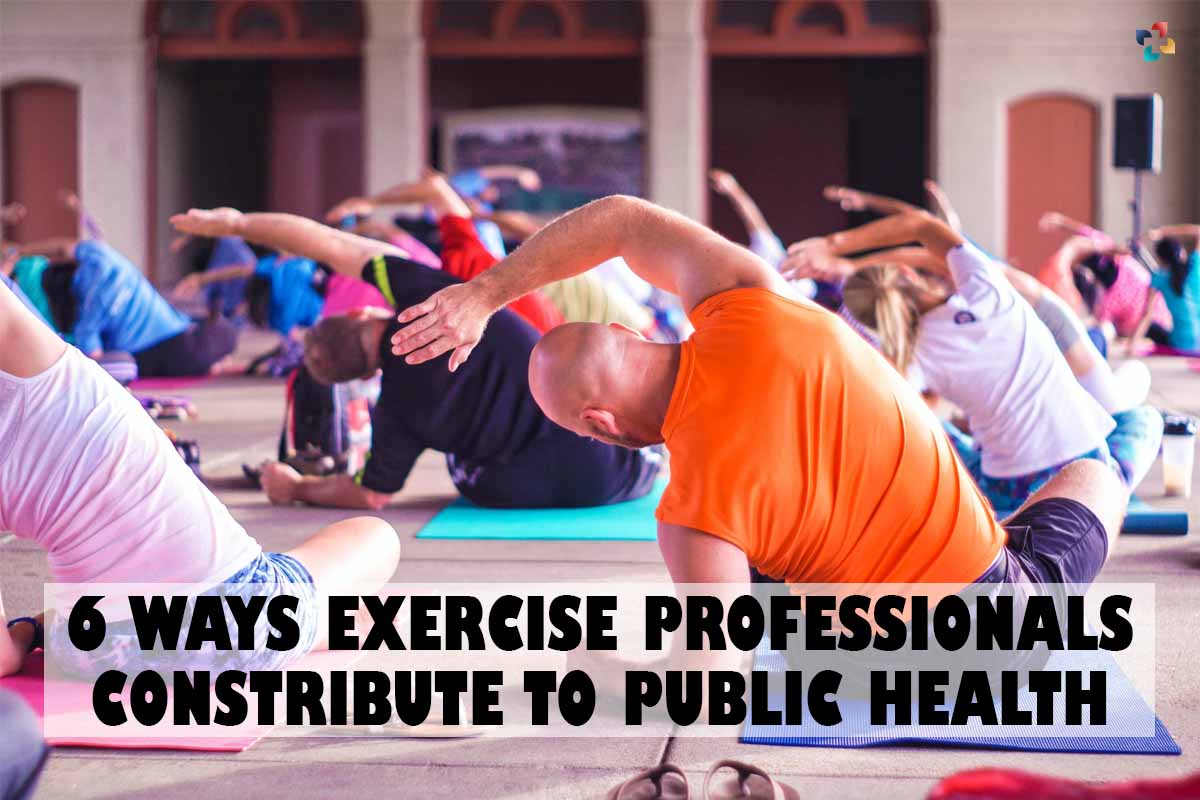 6 Best Ways Exercise Professionals Contribute to Public Health | The Lifesciences Magazine