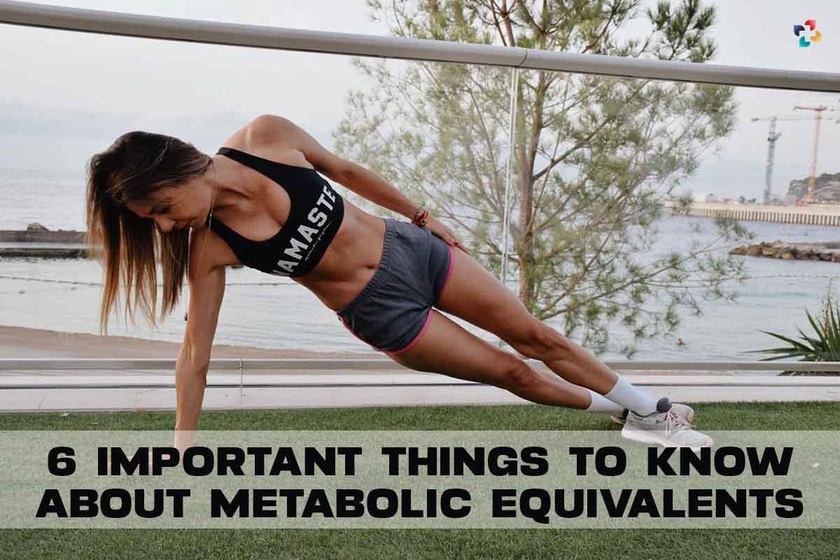 6 Important Things About Metabolic Equivalents | The Lifesciences Magazine