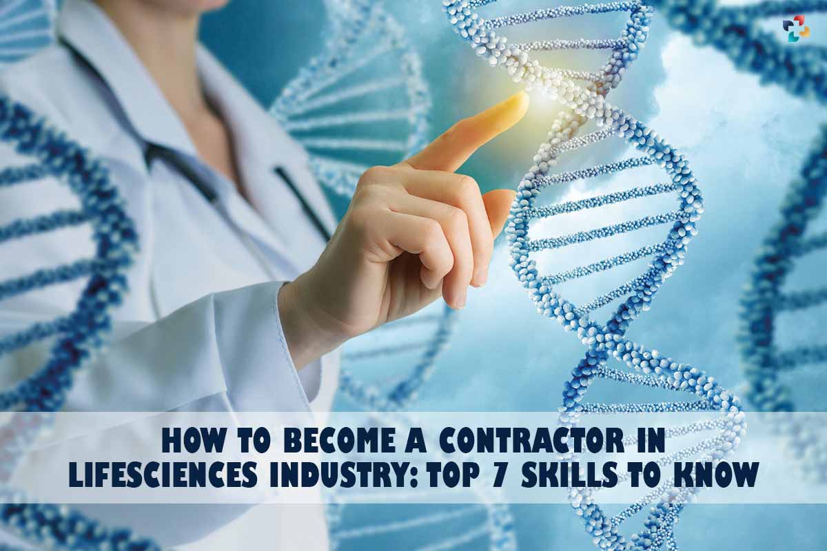 How to Become a Contractor in Lifesciences Industry: Best 7 Skills to Know | The lifesciences Magazine