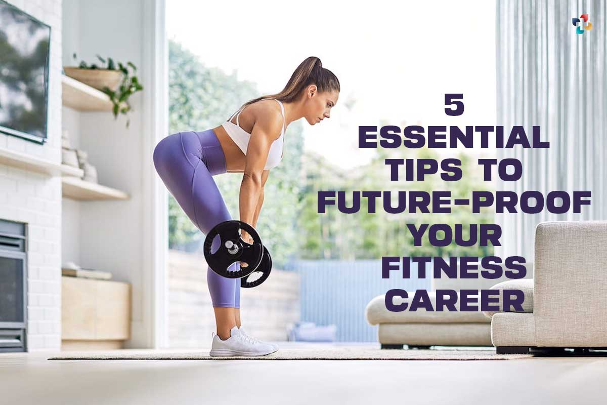 5 Essential Tips to Future-Proof Your Fitness Career | The Lifesciences Magazine