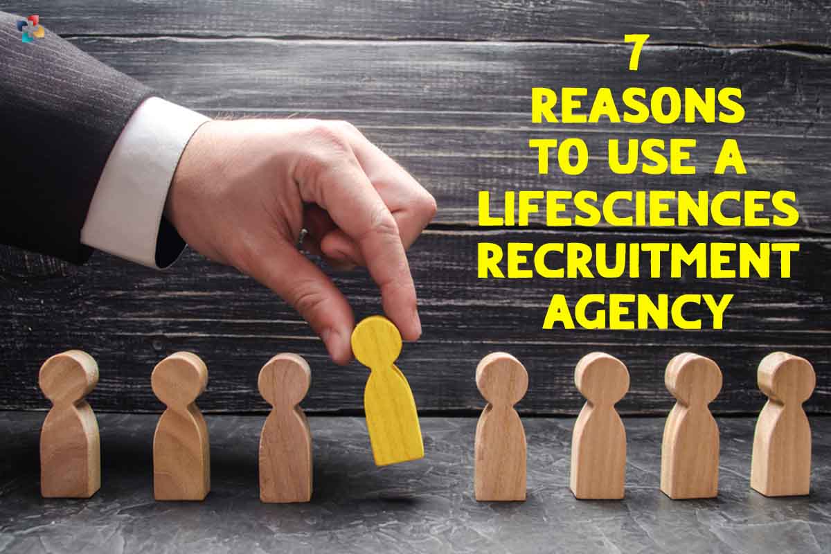 7 Best Reasons to Use a Lifesciences Recruitment Agency | The Lifesciences Magazine