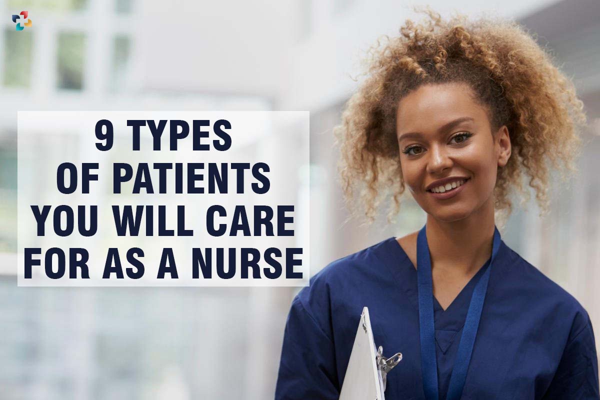 9 Best Types of Nurse Responsibilities for Patients | The Lifesciences Magazine