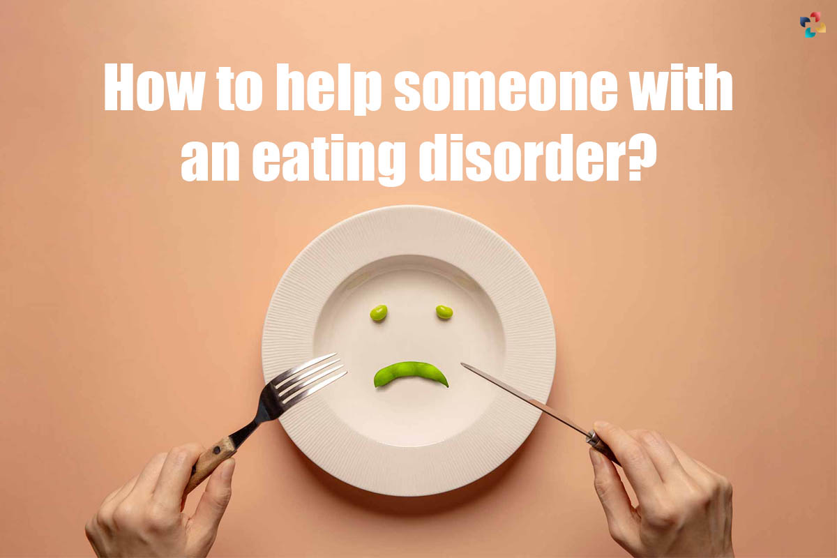 5 Best ways to help someone with an eating disorder? | The Lifesciences Magazine