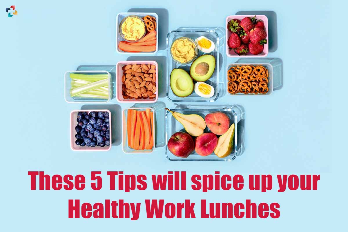 5 Tips will spice up your Healthy Work Lunches | The Lifesciences Magazine