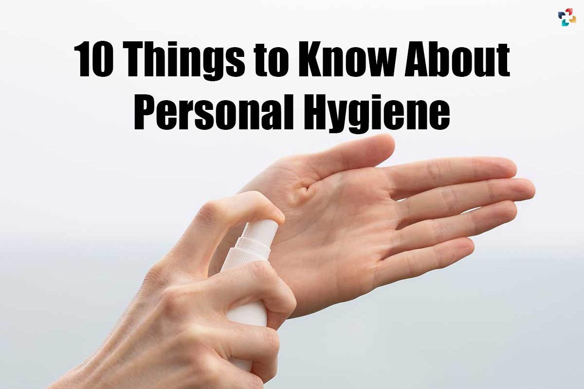 10 Best Things to Know About Personal Hygiene | The Lifesciences Magazine
