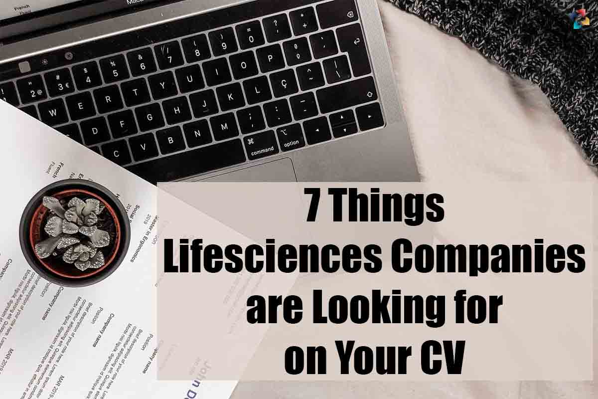 7 Tempting things Lifesciences Companies are Looking for on Your CV | The Lifesciences Magazine