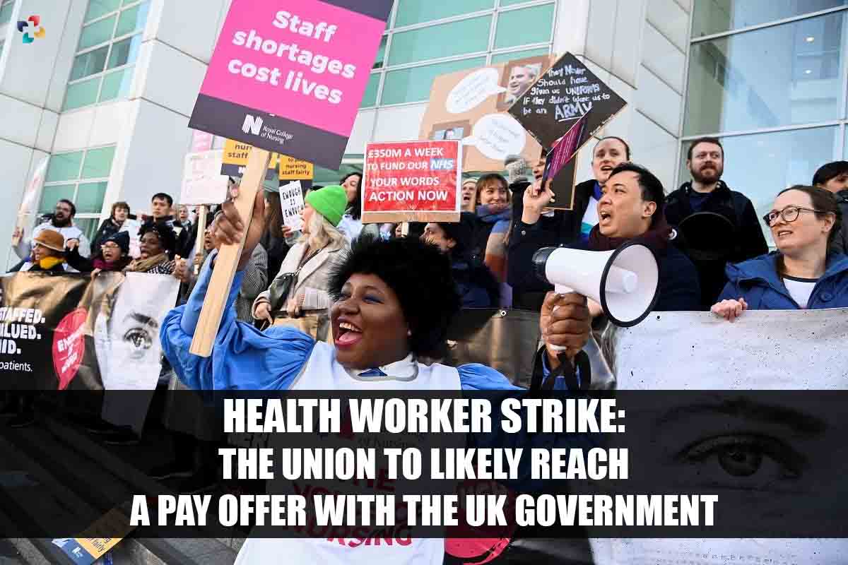 Health Workers Strike: The Union to Likely Reach a Pay Offer with the UK Government | The Lifesciences Magazine