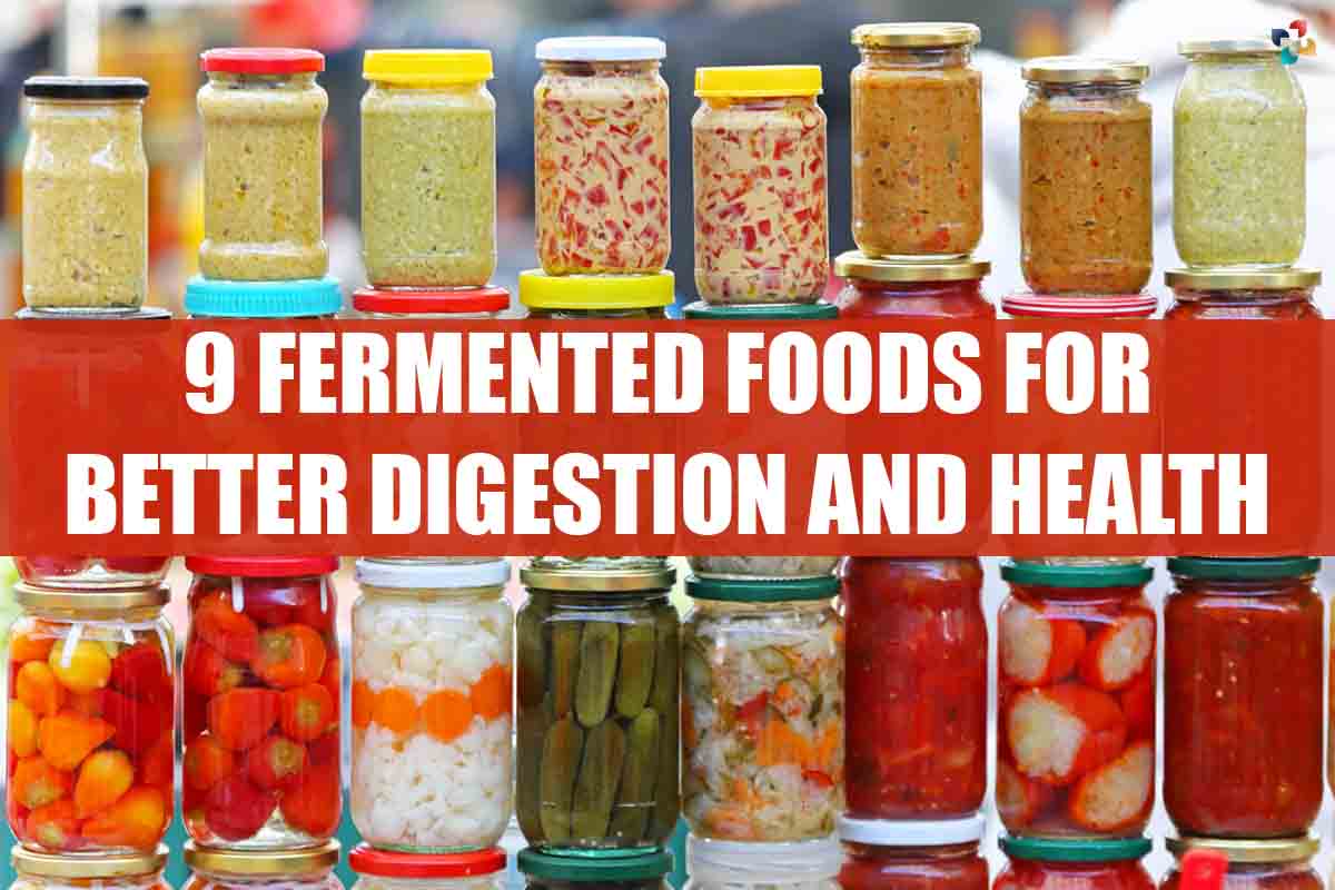 9 Top Fermented Foods for Digestion and Health |The Lifesciences Magazine