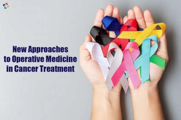 Oprative Approach 5 New Approach To Operative Medicine In Cancer Treatment | The ...
