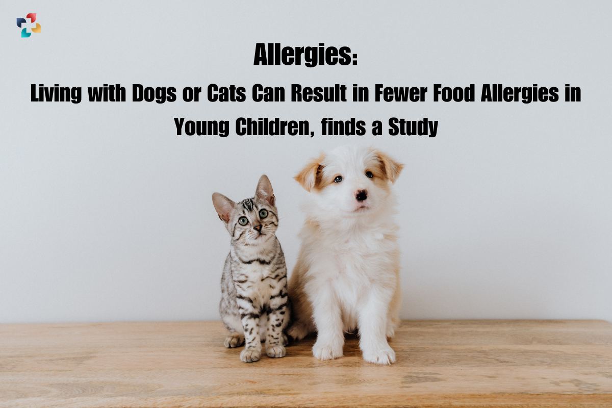 Food Allergies: Living with Dogs or Cats Can Result in Fewer Food Allergies in Young Children, finds a Study | The Lifesciences Magazine