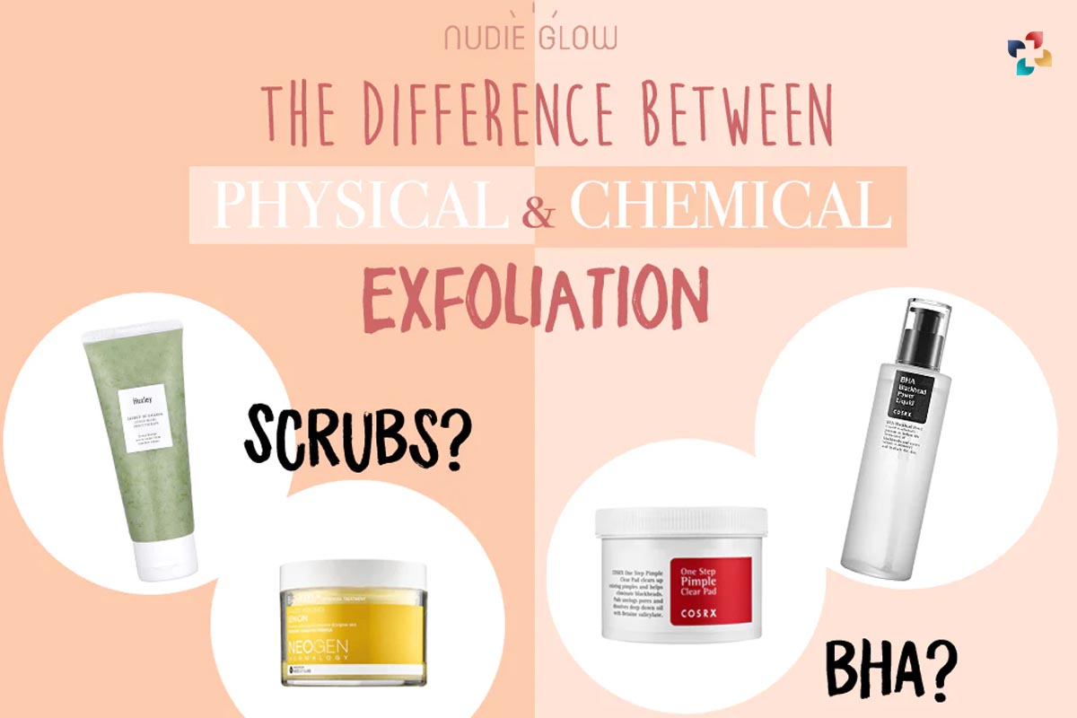 Physical and Chemical Exfoliation: Important Differences | The Lifesciences Magazine