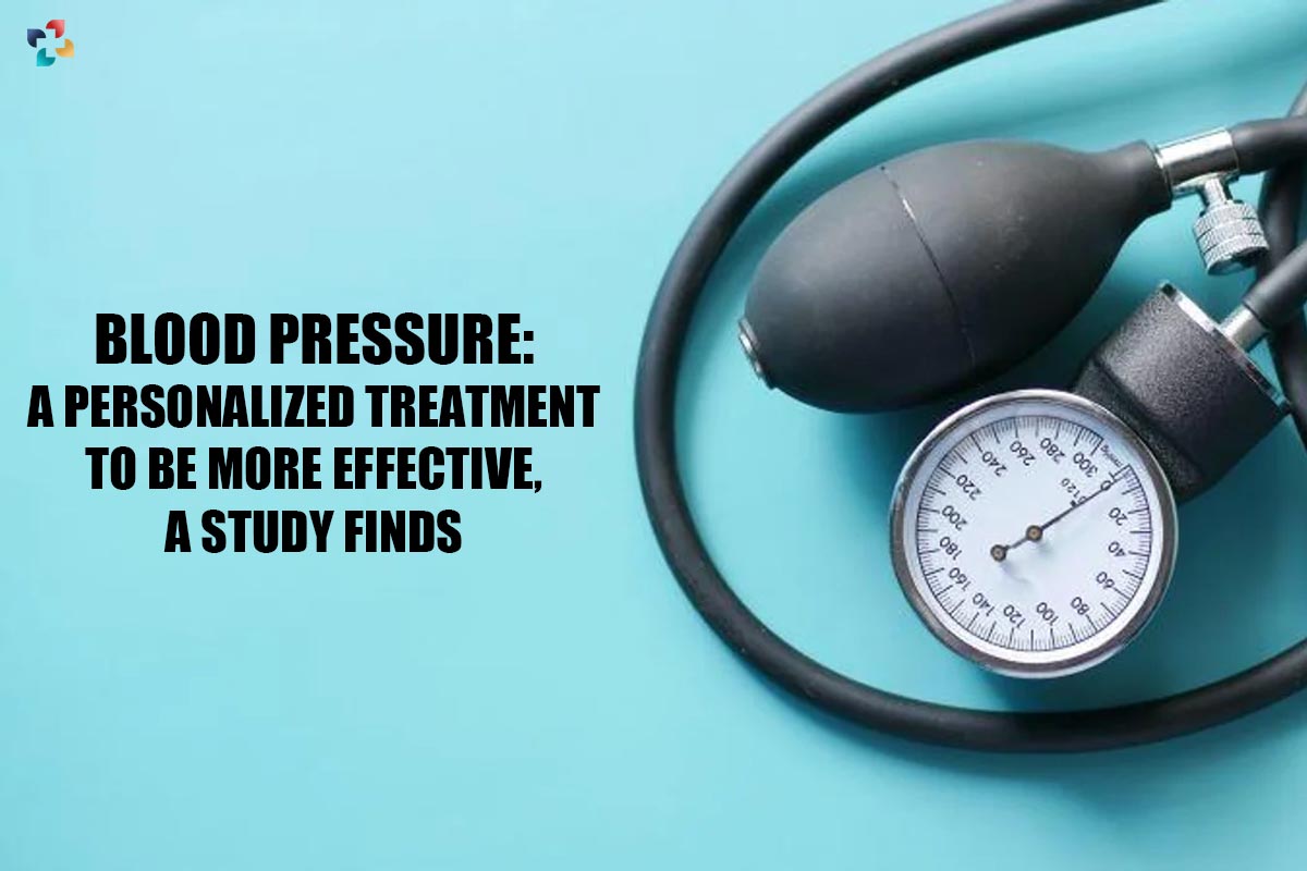 Blood Pressure: A Personalized Treatment to be More Effective, 2023 Study Finds | The Lifesciences Magazine
