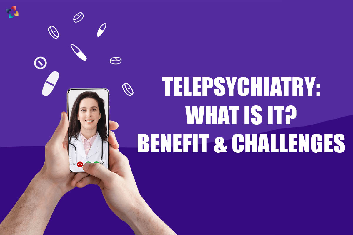 Fundamentals of Telepsychiatry: Benefits and Challenges | The Lifesciences Magazine