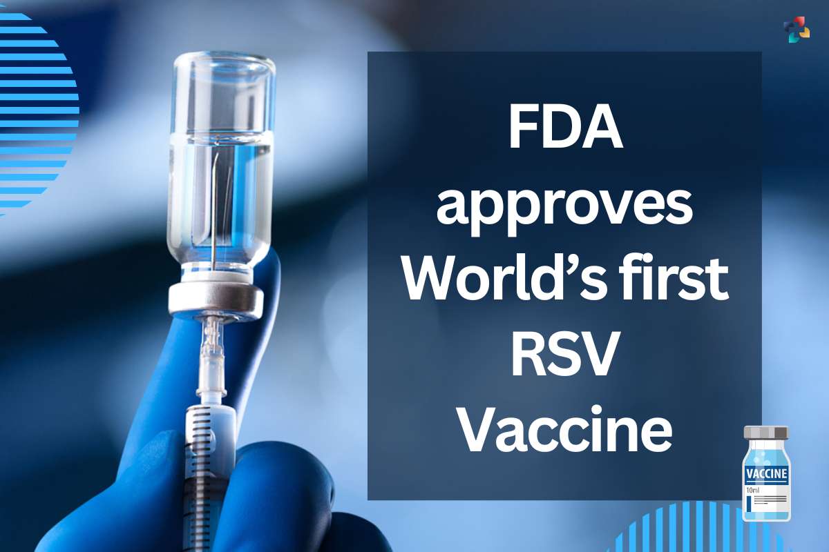 FDA approves World’s first RSV Vaccine | The Lifesciences Magazine