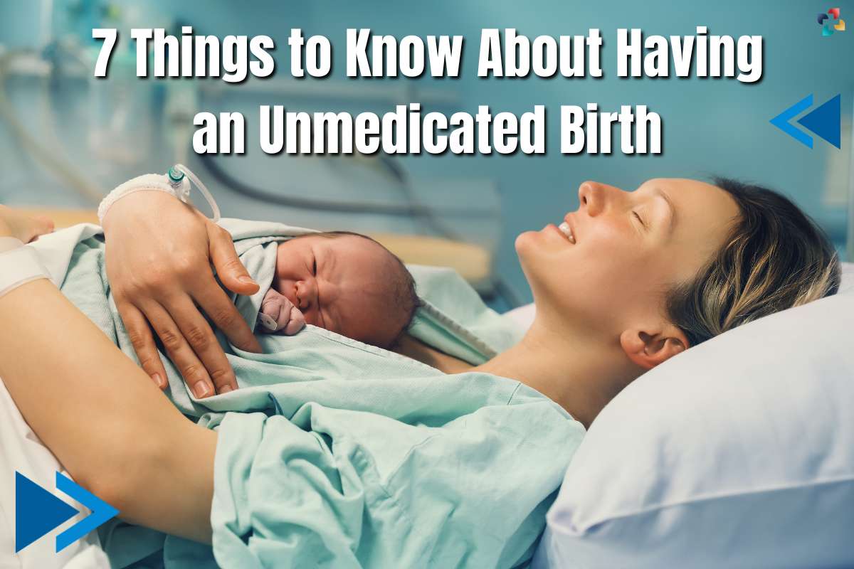 Preparing for an Unmedicated Birth: 7 Important Things | The Lifesciences Magazine