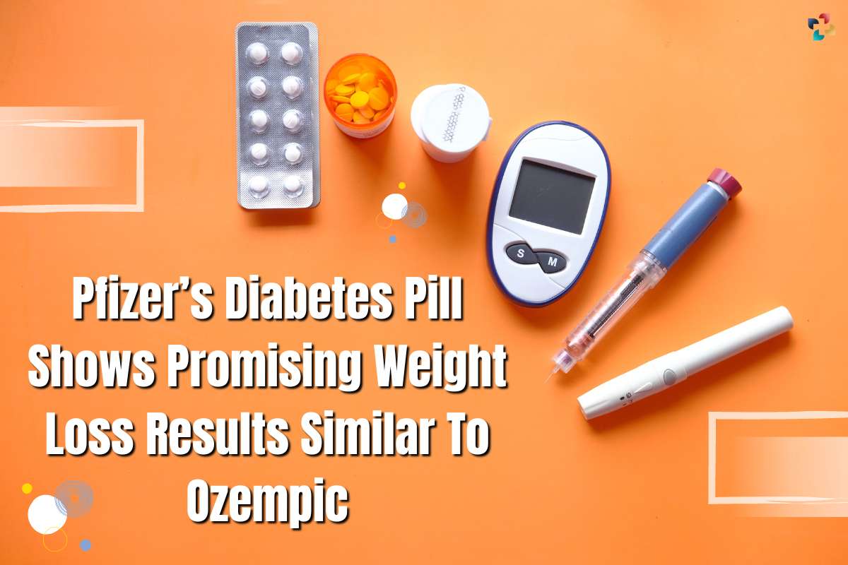 Pfizer’s Diabetes Pill Shows Promising Weight Loss Results Similar To Ozempic | The Lifesciences Magazine