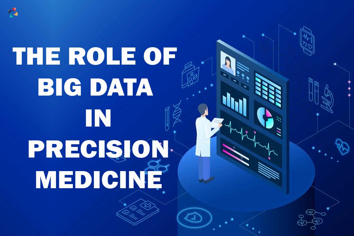 The Role of big data in precision medicine | The Lifesciences Magazine