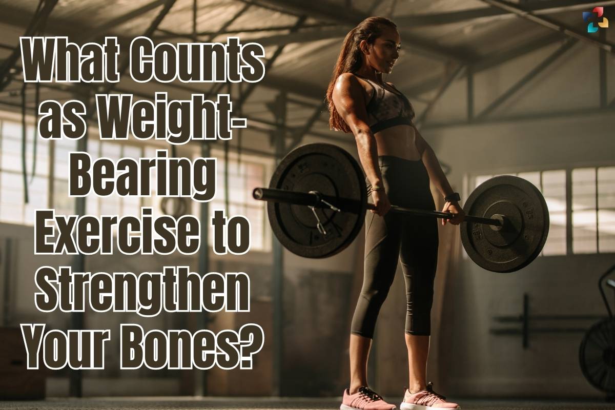 What Counts as Weight-Bearing Exercise to Strengthen Your Bones? | The Lifesciences Magazine