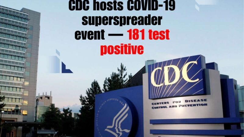CDC hosts COVID-19 superspreader event — 181 test positive | The Lifesciences Magazine