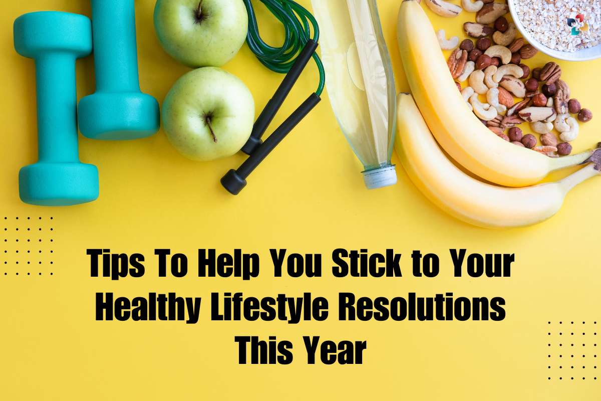 Healthy Lifestyle Resolutions: 10 Tips to Help You Stick | The Lifesciences Magazine