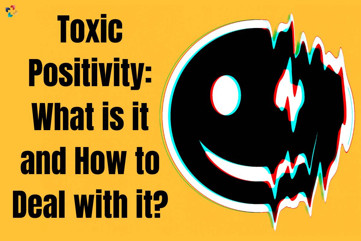 Toxic Positivity: What is it and 4 Best Ways to Deal Toxic Positivity | The Lifesciences Magazine