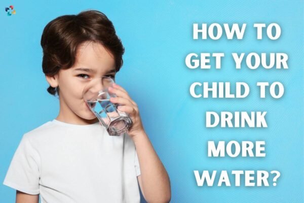 How To Get Your Child To Drink More Water? 8 Best Tips | The ...