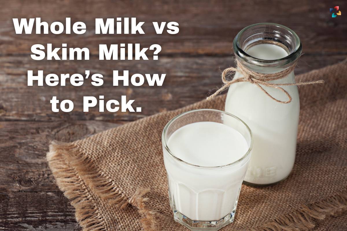 Whole Milk Vs Skim Milk? 5 Important Benefits Of Whole Milk | The Lifesciences Magazine