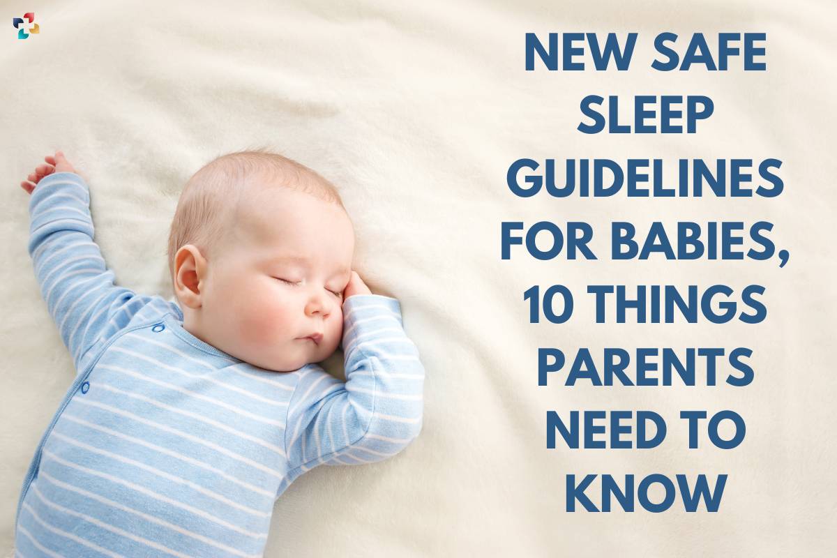 New Safe Sleep Guidelines for Babies, 10 Things Parents Need to Know | The Lifesciences Magazine