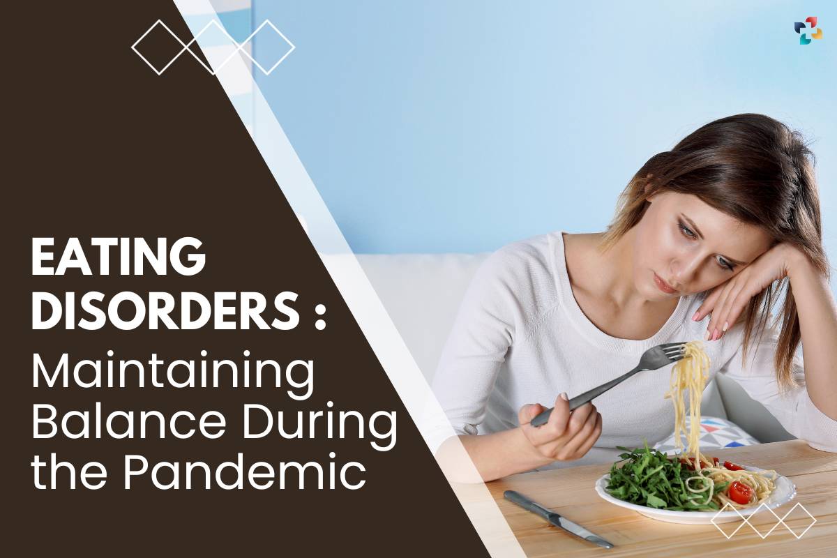 Eating Disorders: Maintaining Balance During the Pandemic