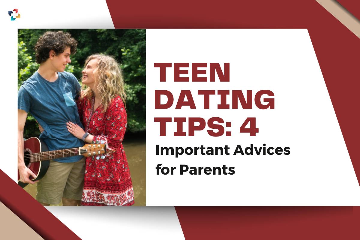 Teen Dating Tips: 4 Important Advice for Parents | The Lifesciences Magazine