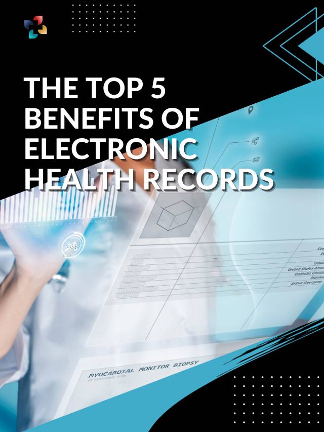 Top 5 Benefits of Electronic Health Records | The Lifesciences Magazine