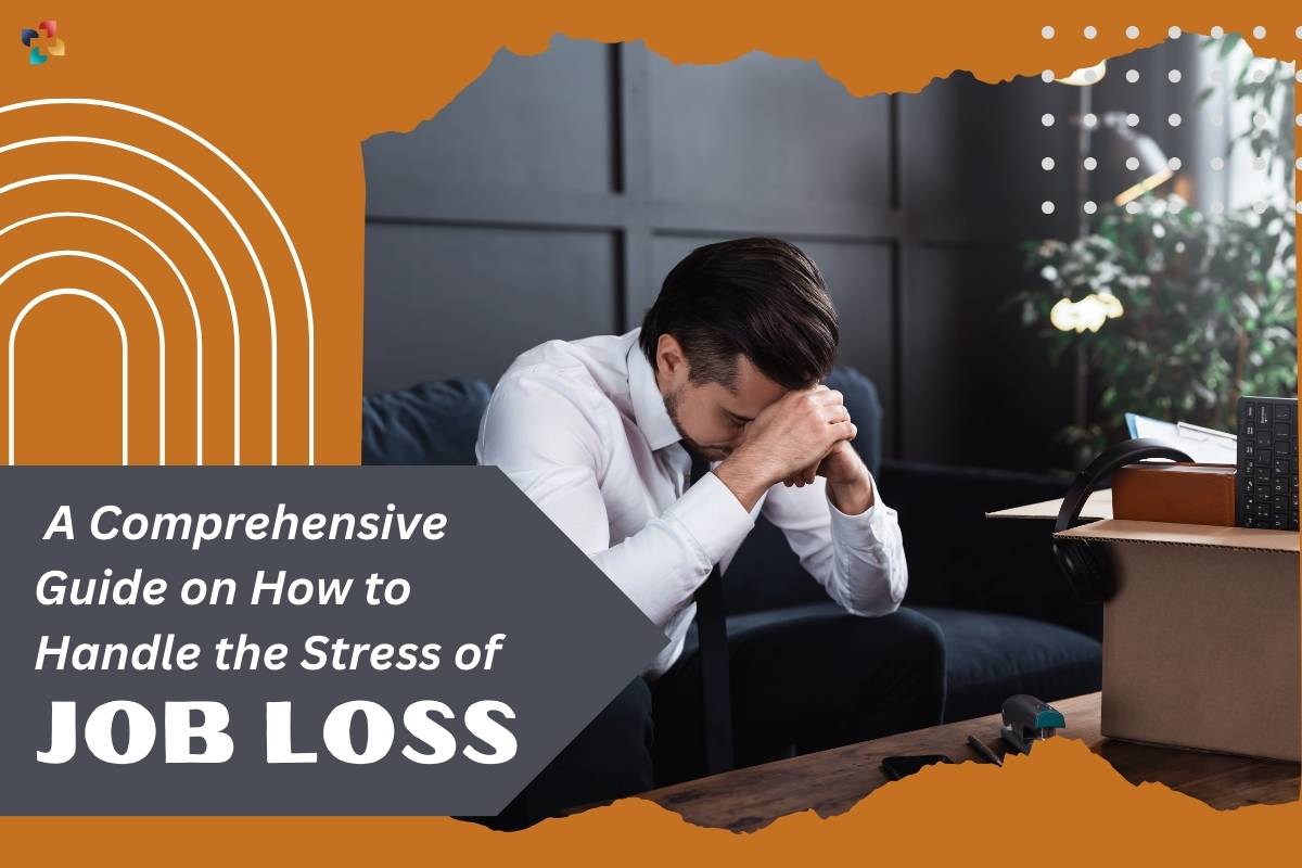 How to Handle the Stress of Job Loss? 10 Important Points | The Lifesciences Magazine