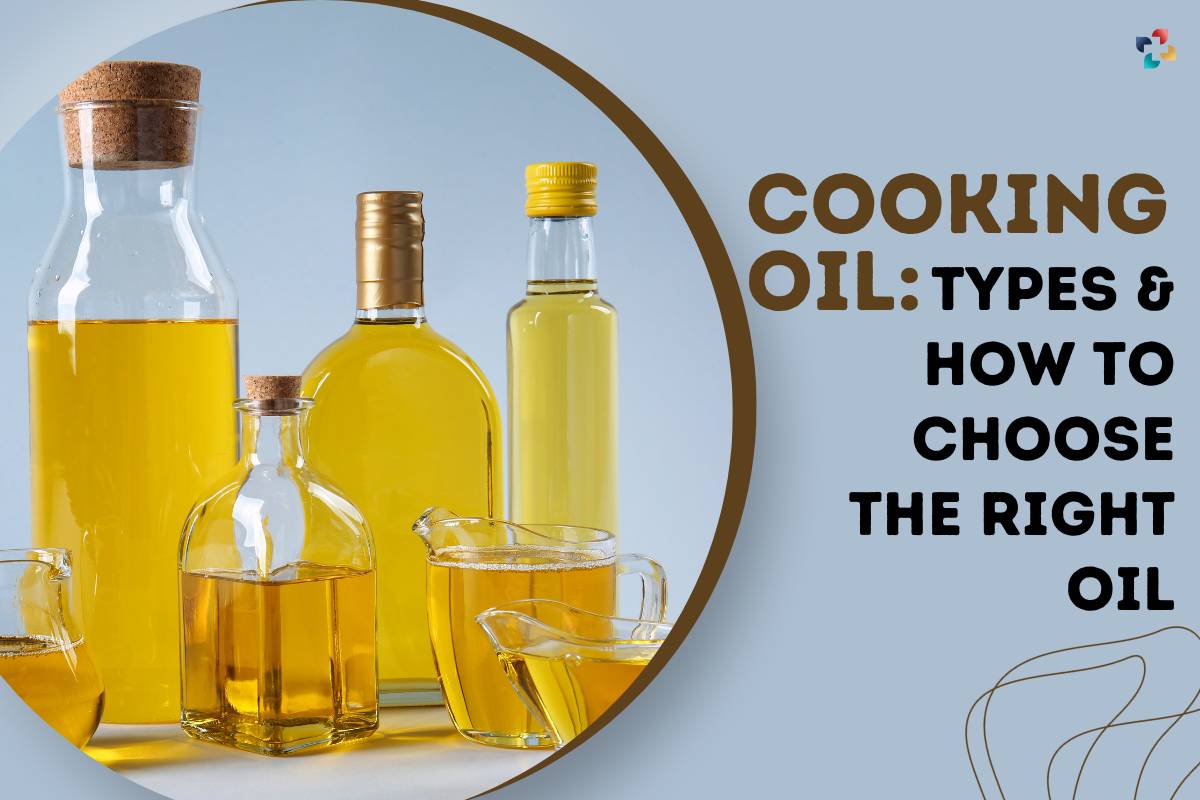 Cooking Oil: Types & How to Choose the Right Oil
